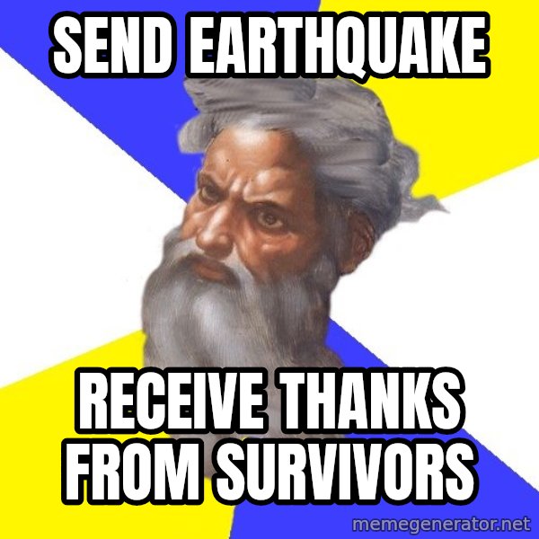 Advice God meme: send earthquake / receive thanks from survivors