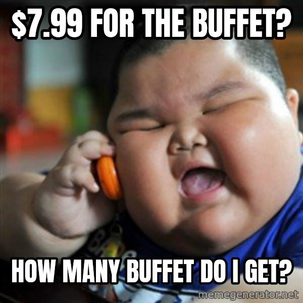 fat chinese kid meme: $7.99 for the buffet? / How many buffet do I get?