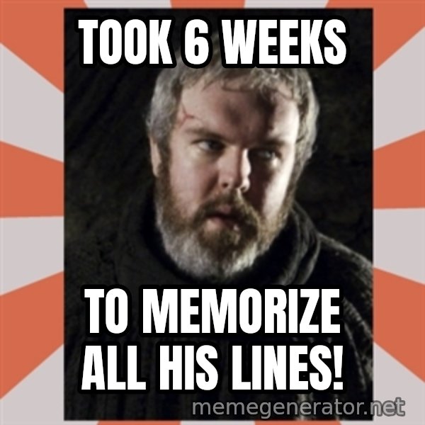 Hodor meme: TOOK 6 WEEKS / TO MEMORIZE ALL HIS LINES!