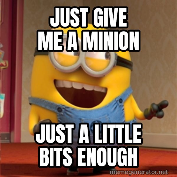dave le minion meme: just give me a minion / just a little bits enough
