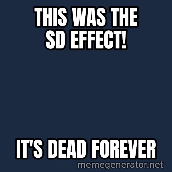 HeS Dead Jim meme: This was the SD effect! / It's dead forever