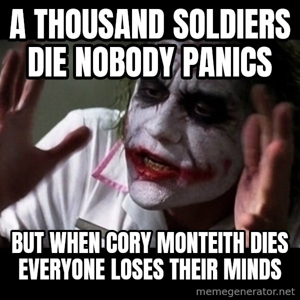 joker mind loss meme: A thousand soldiers die nobody panics / but when Cory Monteith dies everyone loses their minds