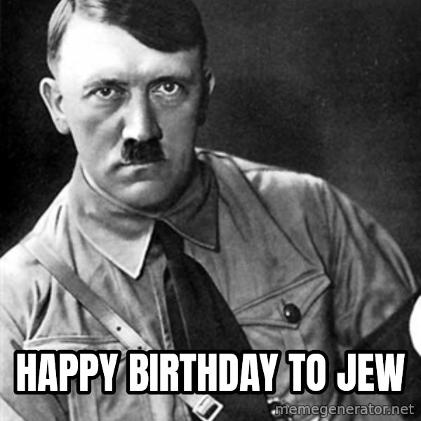 Hitler meme: Happy Birthday to jew