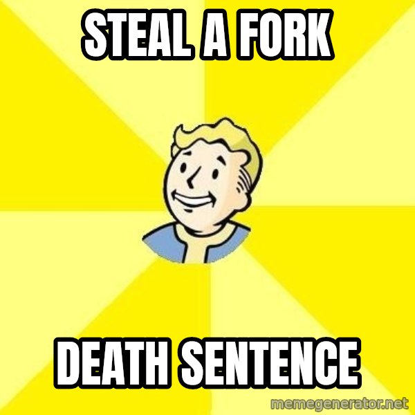 Fallout 3 meme: steal a fork / death sentence