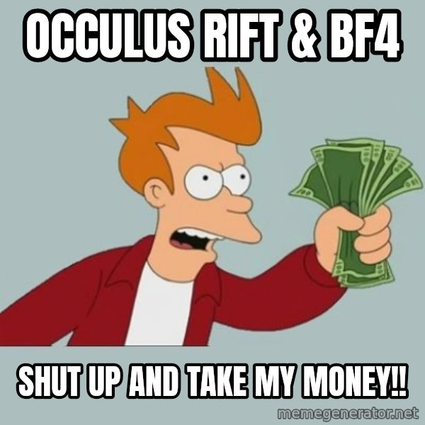 Shut Up And Take My Money Fry meme: Occulus Rift & BF4 / Shut up and take my money!!
