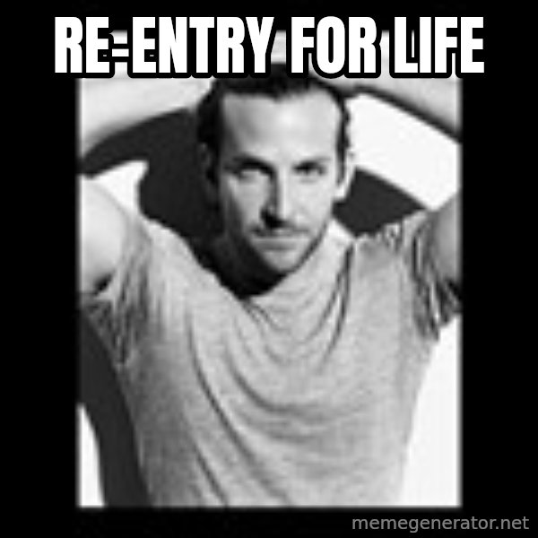 Bradley Cooper Need Sexy Help meme: re-entry for life