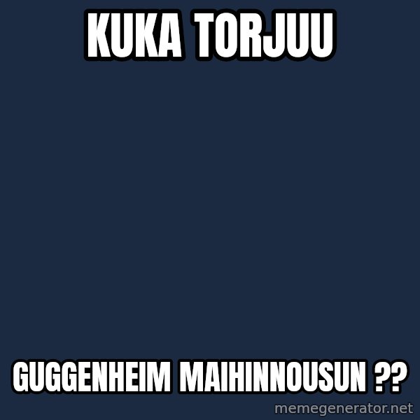 Katainen Perkele meme: kuka             torjuu / GUGGENHEIM           maihinnousun ??