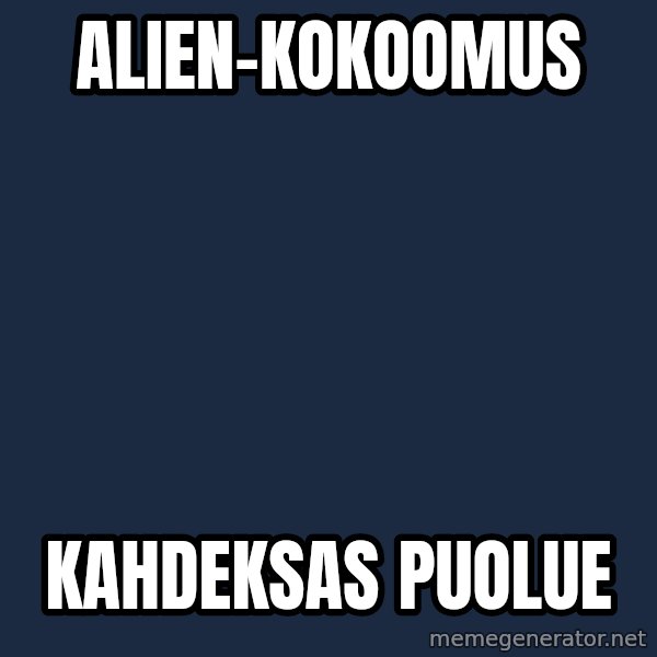 Katainen Perkele meme: Alien-kokoomus / kahdeksas       puolue