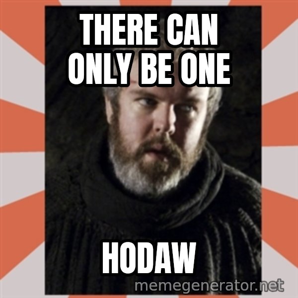 Hodor meme: THERE CAN ONLY BE ONE / hoDAW