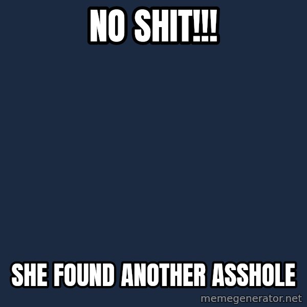Katainen Perkele meme: no   shit!!! / she   found     another     asshole