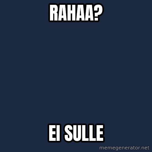 Katainen Perkele meme: rahaa? / ei   sulle