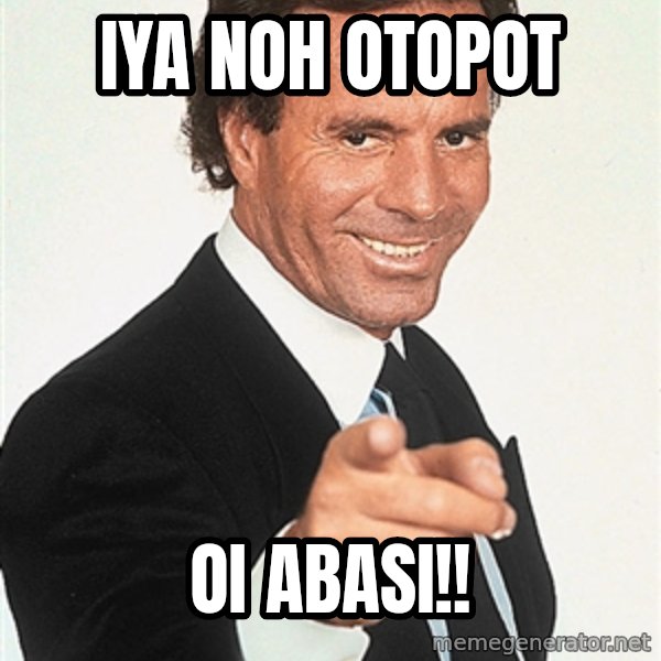 julio iglesias 2 meme: iya noh otopot / oi abasi!!