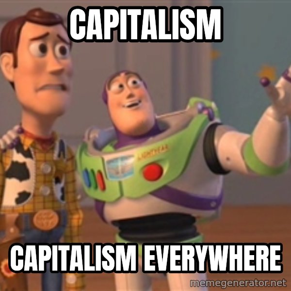 Tseverywhere meme: Capitalism / Capitalism everywhere