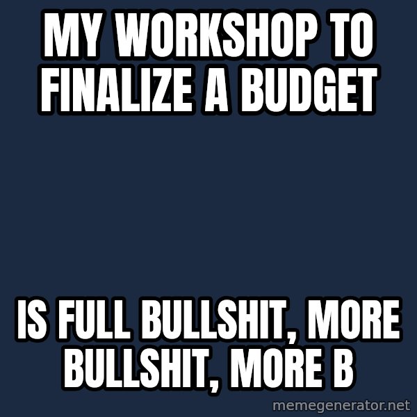 Katainen Perkele meme: my   workshop to finalize a budget / is  full  bullshit, more bullshit, more b