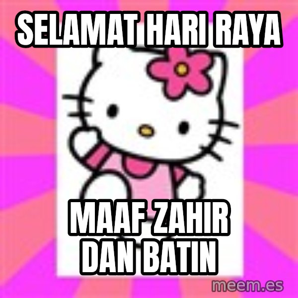 Hello Kitty meme: SELAMAT HARI RAYA / MAAF ZAHIR DAN BATIN