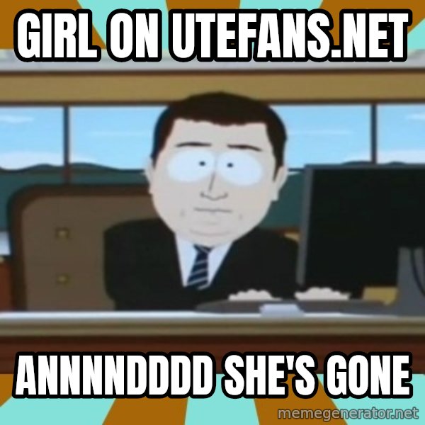 south park aand it's gone meme: Girl on Utefans.net / annnndddd she's gone