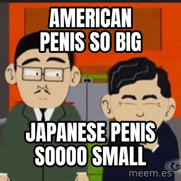 South Park So Small meme: American penis so big / Japanese penis soooo small