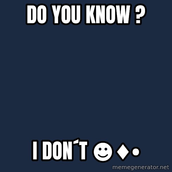 Katainen Perkele meme: do you know ? / i don´t  ☻♦•