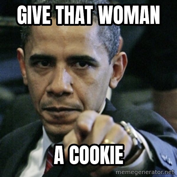 Pissed off Obama meme: Give that woman / a cookie