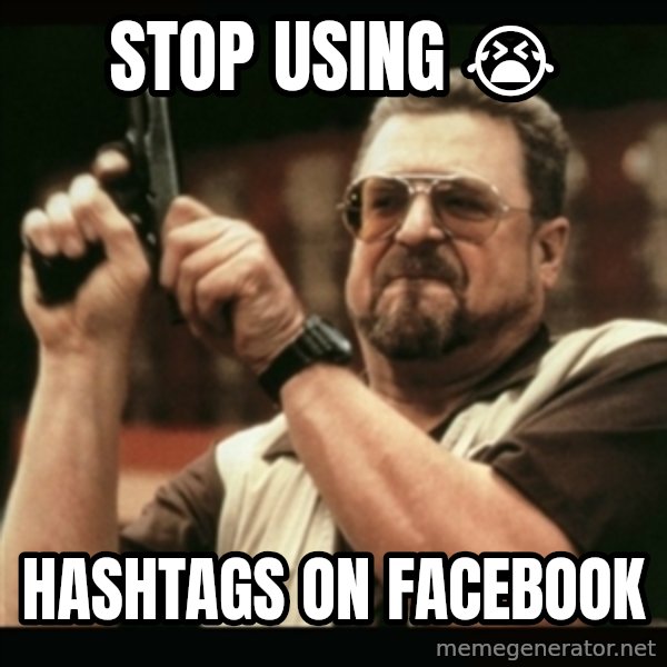 am i the only one around here meme: Stop Using 😭 / Hashtags on Facebook