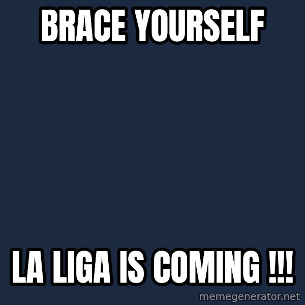 Winter is Coming meme: Brace Yourself / La Liga is coming !!!