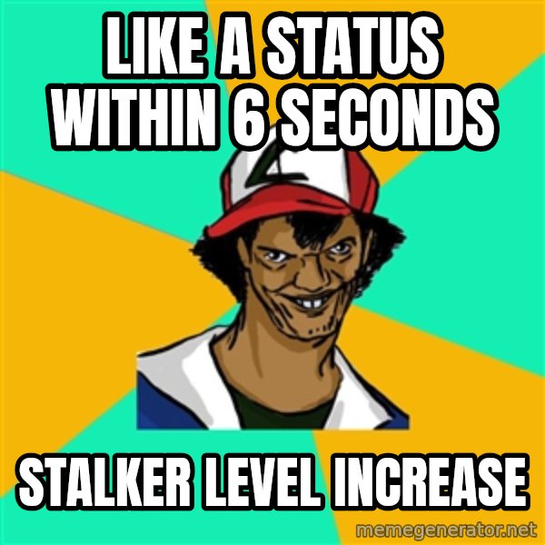 Ash Pedreiro meme: Like a status within 6 seconds / Stalker level increase