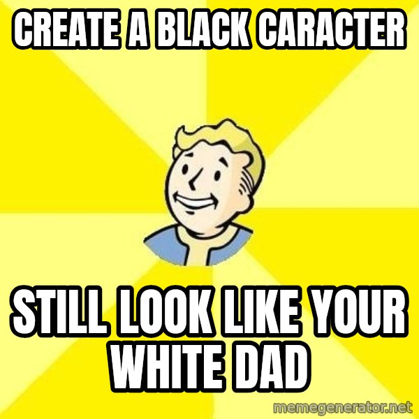 Fallout 3 meme: Create a black caracter / Still look like your white dad