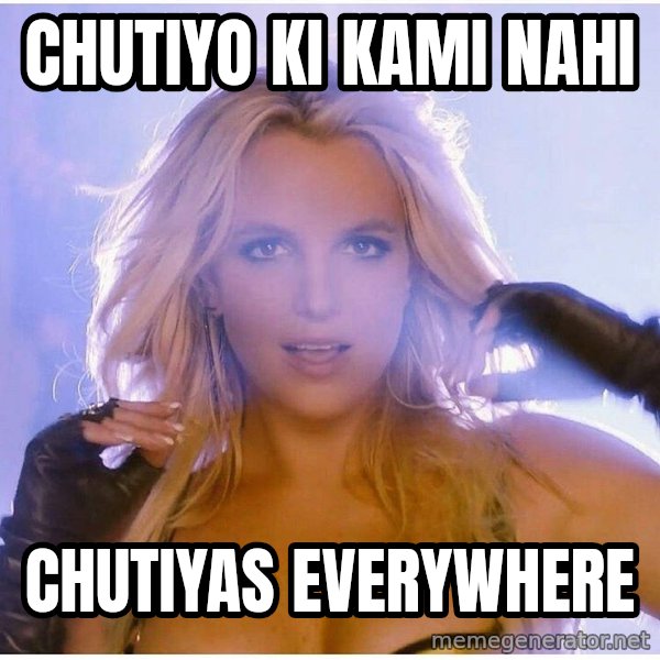 Consequences Toy Story meme: CHUTIYO KI KAMI NAHI / CHUTIYAS EVERYWHERE