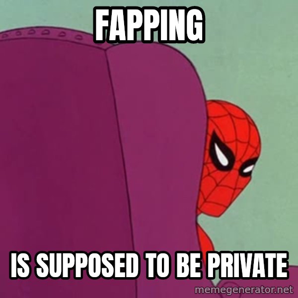 Suspicious Spiderman meme: fapping / is supposed to be private