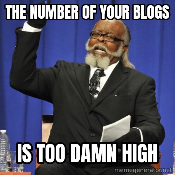 Rent Is Too Damn High meme: the number of your blogs / is too damn high