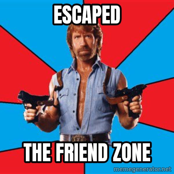 Chuck Norris  meme: escaped / the friend zone