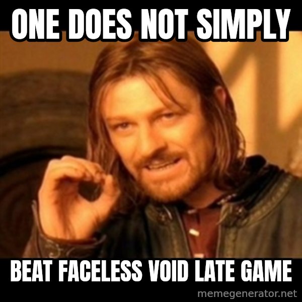 Does not simply walk into mordor Boromir  meme: one does not simply / beat faceless void late game