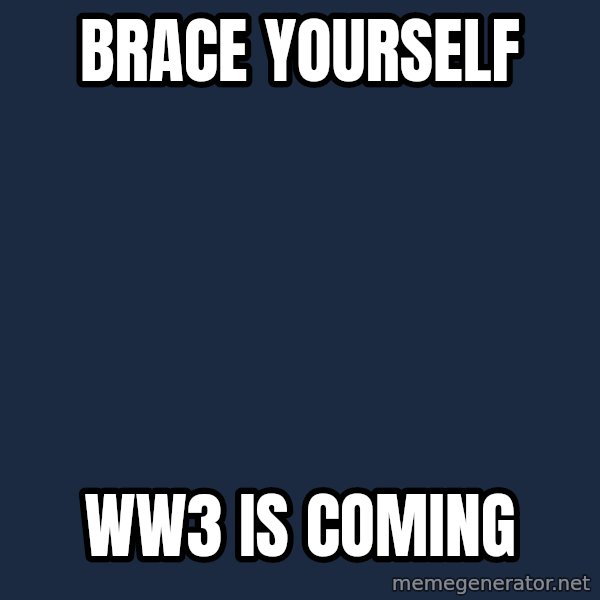 Winter is Coming meme: Brace Yourself / WW3 Is Coming