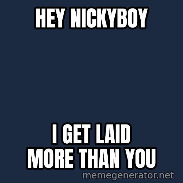 Tim Tebow Laughing meme: Hey Nickyboy / I get laid more than you