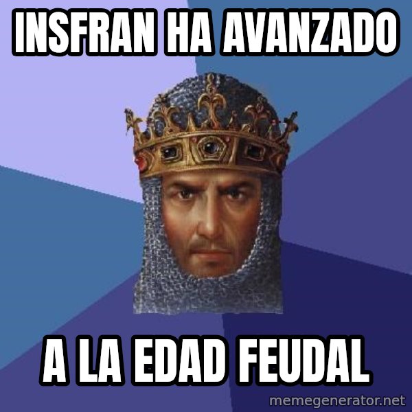 Age Of Empires meme: insfran ha avanzado / a la edad feudal