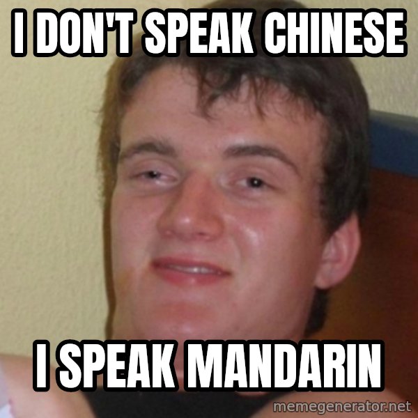 Stoner Stanley meme: i don't speak chinese / i speak mandarin