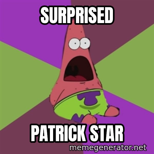 Surprised Patrick Star meme: Surprised / Patrick star