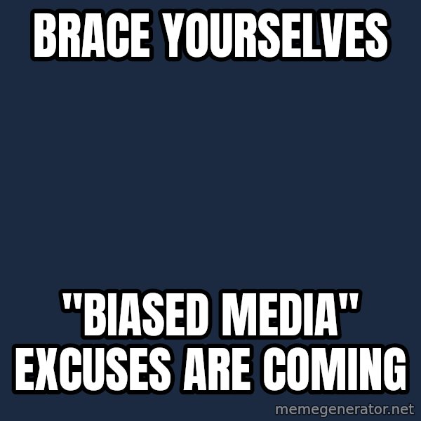 Winter is Coming meme: BRACE YOURSELVES / "BIASED MEDIA" EXCUSES ARE COMING
