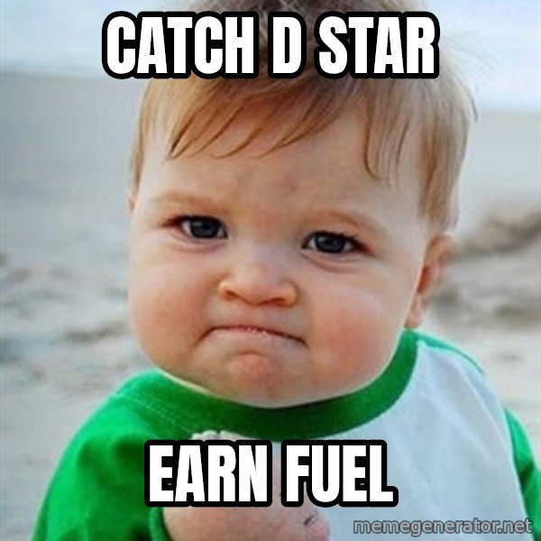 Victory Baby meme: catch d star / Earn Fuel