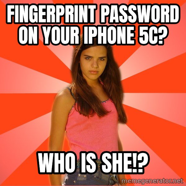 Jealous Girl meme: fingerprint password on your iphone 5c? / who is she!?