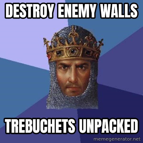 Age Of Empires meme: Destroy enemy walls / Trebuchets unpacked