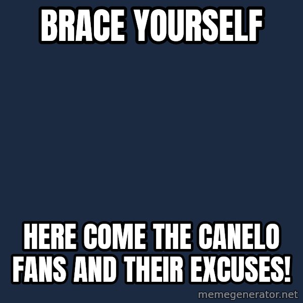 Winter is Coming meme: Brace Yourself / Here come the Canelo fans and their excuses!