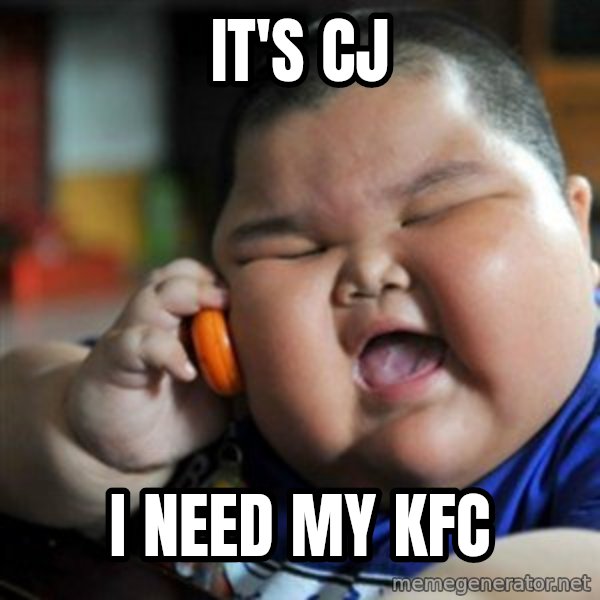 fat chinese kid meme: IT's CJ / I NEED MY KFC