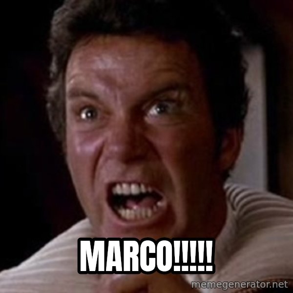 Khan meme: MARCO!!!!!