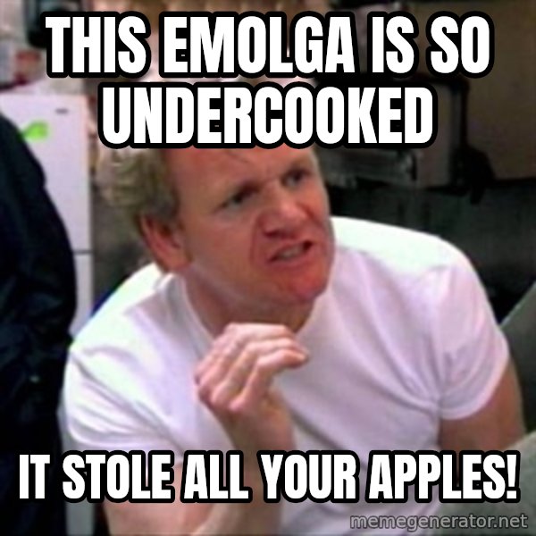 Gordon Ramsay meme: This Emolga is so undercooked / it stole all your apples!