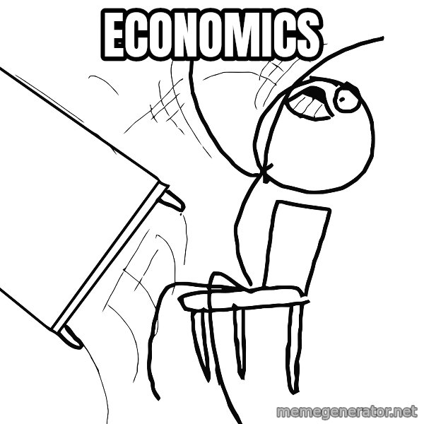 Desk Flip Rage Guy meme: ECONOMICS