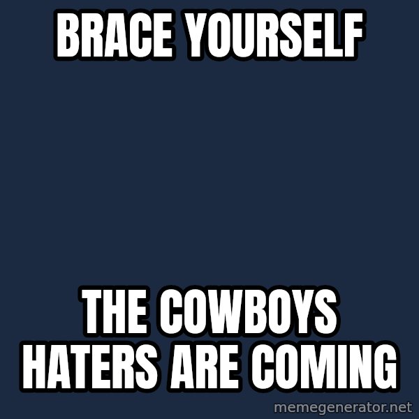 Winter is Coming meme: Brace yourself / The Cowboys haters are coming