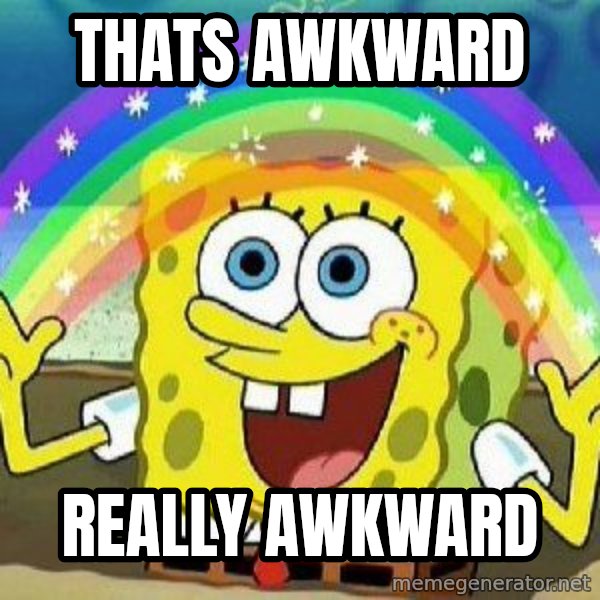 Imagination meme: Thats Awkward / Really awkward