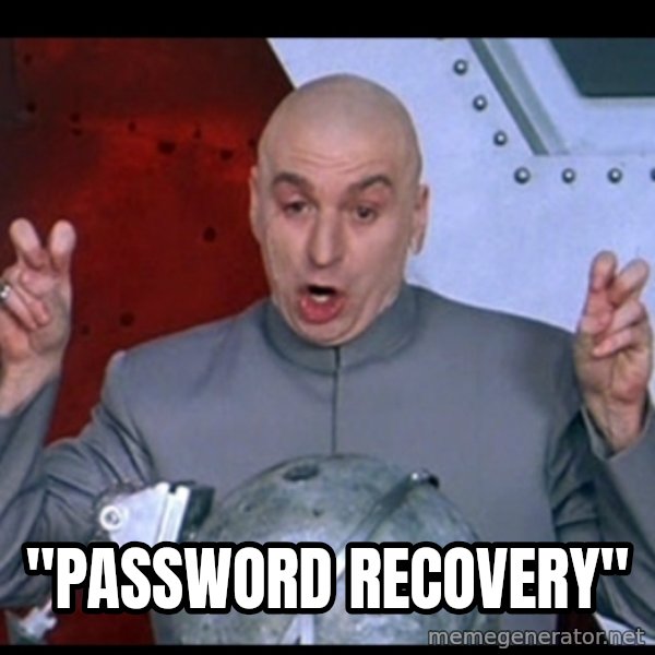 Dr. Evil Air Quotes meme: "password recovery"