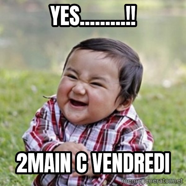 evil toddler kid2 meme: Yes.........!! / 2main c vendredi